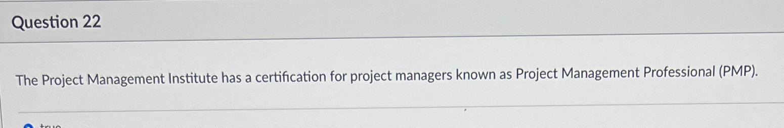 Solved Question 22The Project Management Institute has a | Chegg.com