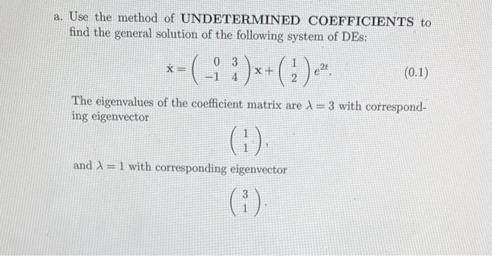 Solved Use the method of UNDETERMINED COEFFICIENTS to find | Chegg.com