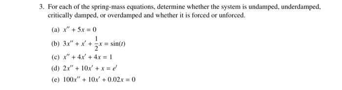 Solved 1 3. For each of the spring-mass equations, determine | Chegg.com