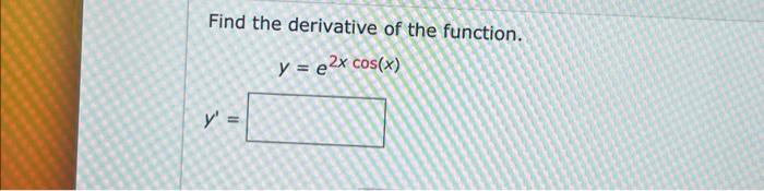 Find the derivative of the function. \[ y=e^{2 x \cos (x)} \] \[ y^{\prime}= \]