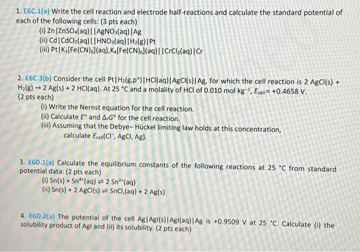 Solved 1 E6c1a Write The Cell Reaction And Electrode 6233