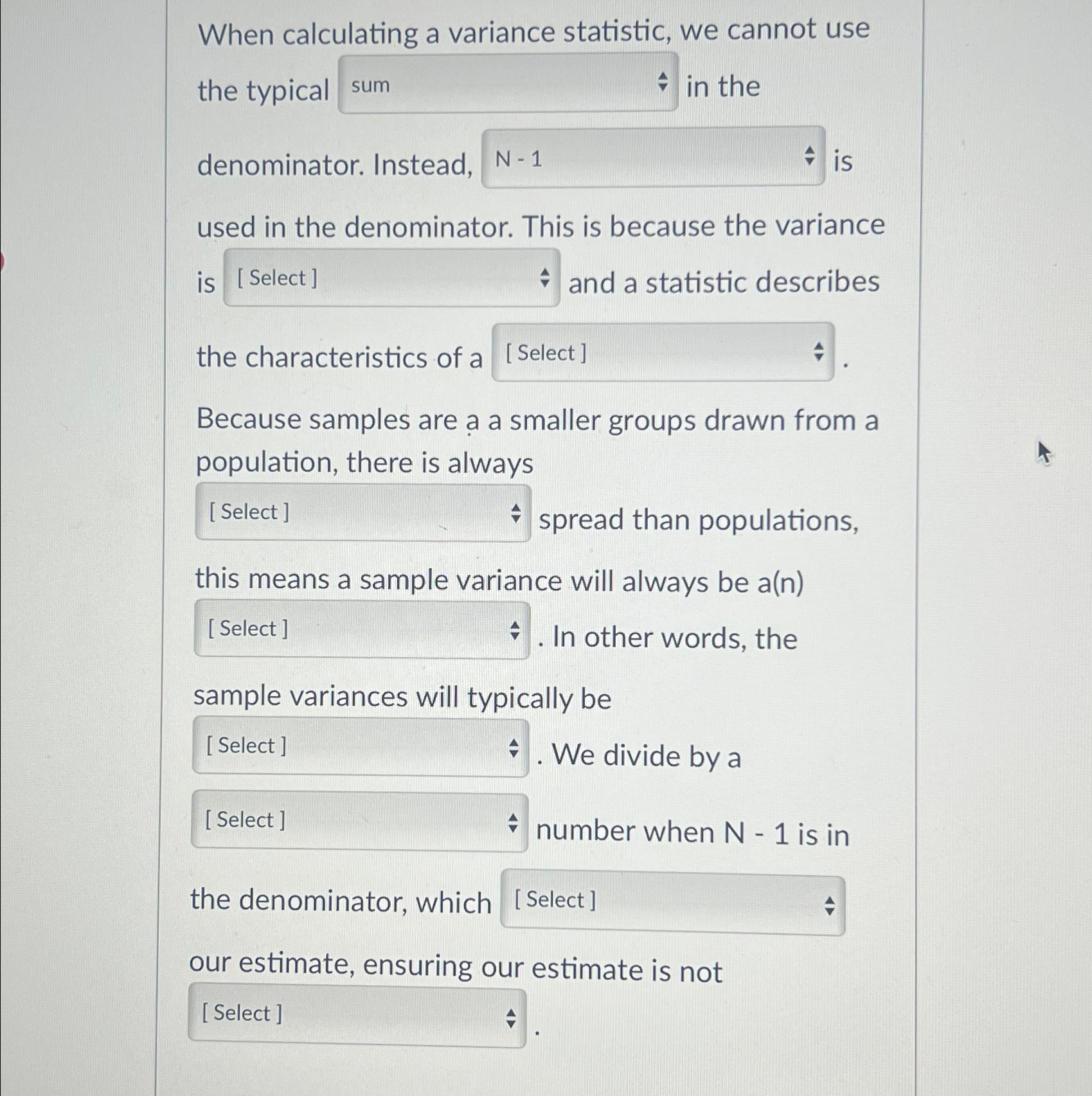 Solved When calculating a variance statistic, we cannot use | Chegg.com