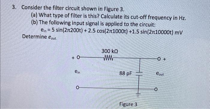 Solved 3. Consider the filter circuit shown in Figure 3. (a) | Chegg.com