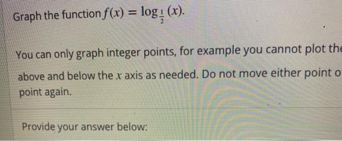 solved-graph-the-function-f-x-log-x-you-can-only-chegg