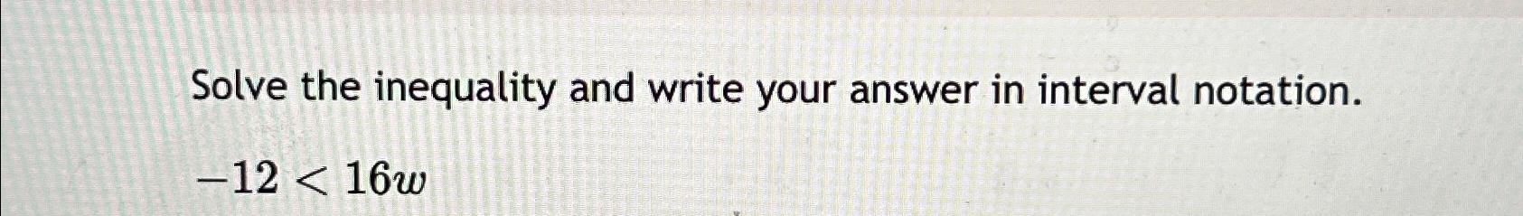Solved Solve the inequality and write your answer in | Chegg.com