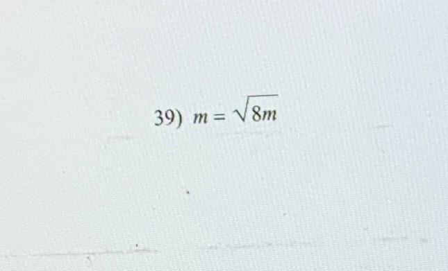 Solved 39) m=8m | Chegg.com