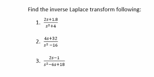 Solved Find The Inverse Laplace Transform Following: 1. | Chegg.com