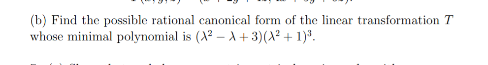 Solved (b) Find The Possible Rational Canonical Form Of The | Chegg.com