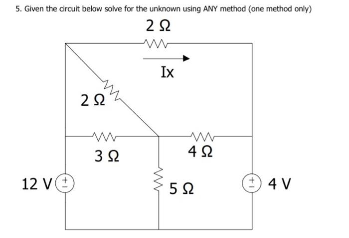 Solved 5. Given the circuit below solve for the unknown | Chegg.com