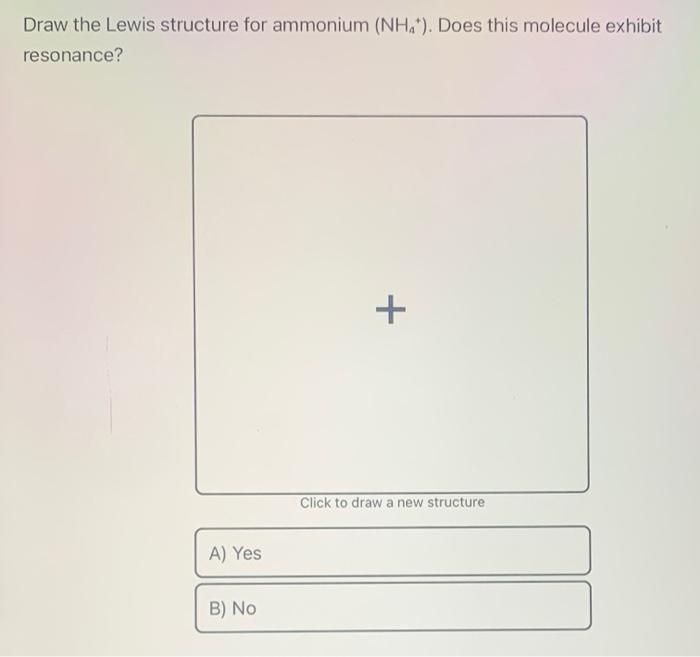 Solved Draw the Lewis structure for ammonium (NH.