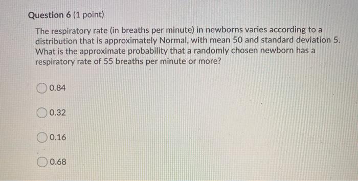 Solved Question 6 (1 point) The respiratory rate (in breaths | Chegg.com