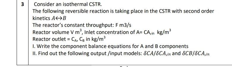 Solved Consider An Isothermal CSTR. The Following Reversible | Chegg.com