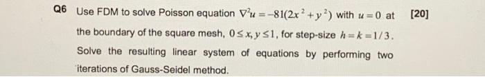 Solved [20] Q6 Use FDM to solve Poisson equation Vu =-81(2x² | Chegg.com