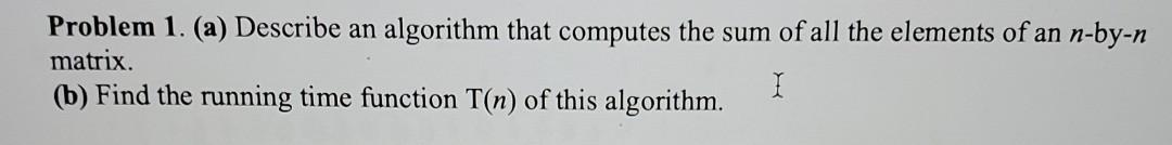 Solved Problem 1. (a) Describe an algorithm that computes | Chegg.com