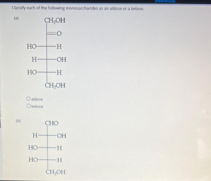 Solved Classify Each Of The Following Monosaccharides As An