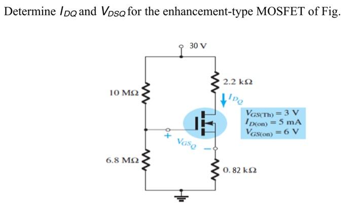 Solved Determine IDQ and VDSQ for the enhancement-type | Chegg.com