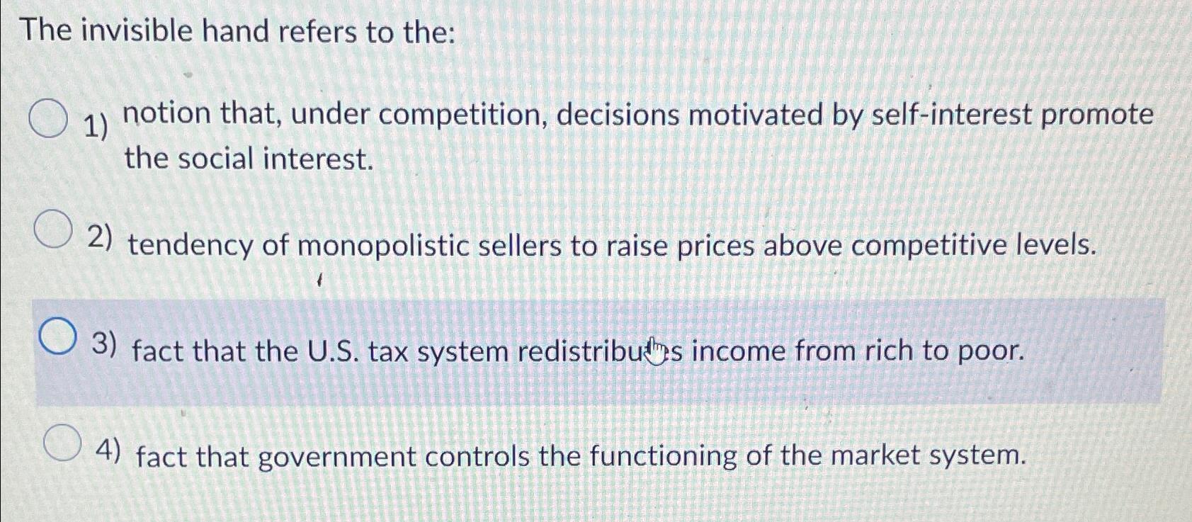 Solved The invisible hand refers to thenotion that, under