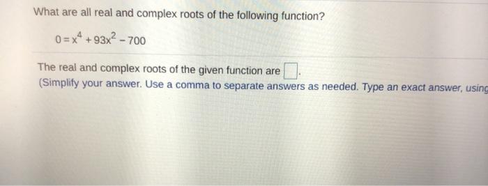 Solved What are all real and complex roots of the following | Chegg.com