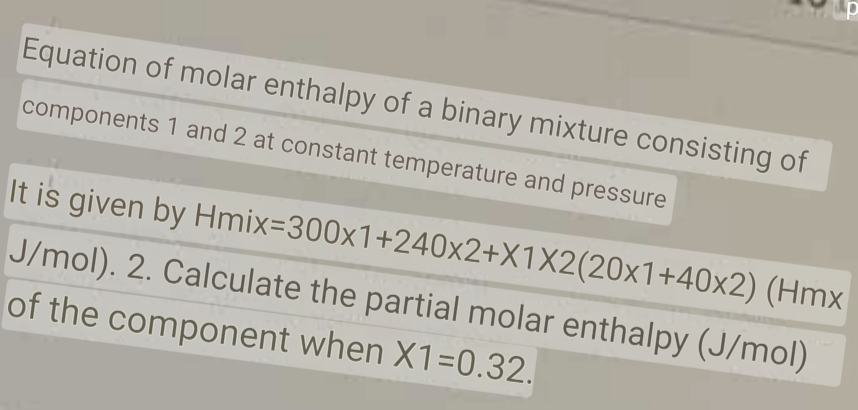 Solved Equation Of Molar Enthalpy Of A Binary Mixture | Chegg.com