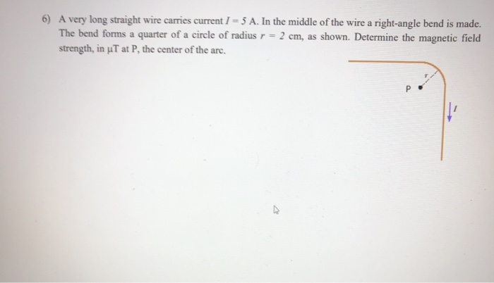 Solved 6) A very long straight wire carries current I = 5 A. | Chegg.com