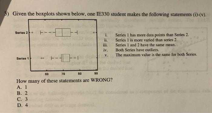 Solved 3) Given the boxplots shown below, one IE330 student | Chegg.com