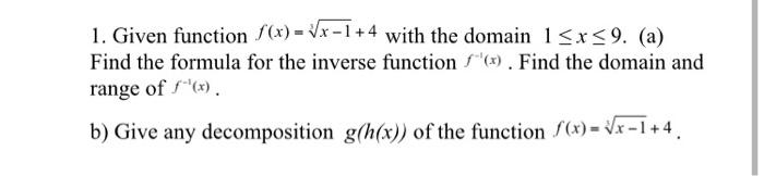Solved 1. Given function f(x)=3x−1+4 with the domain 1≤x≤9. | Chegg.com