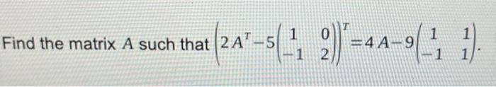 Solved Find the matrix A such that | Chegg.com