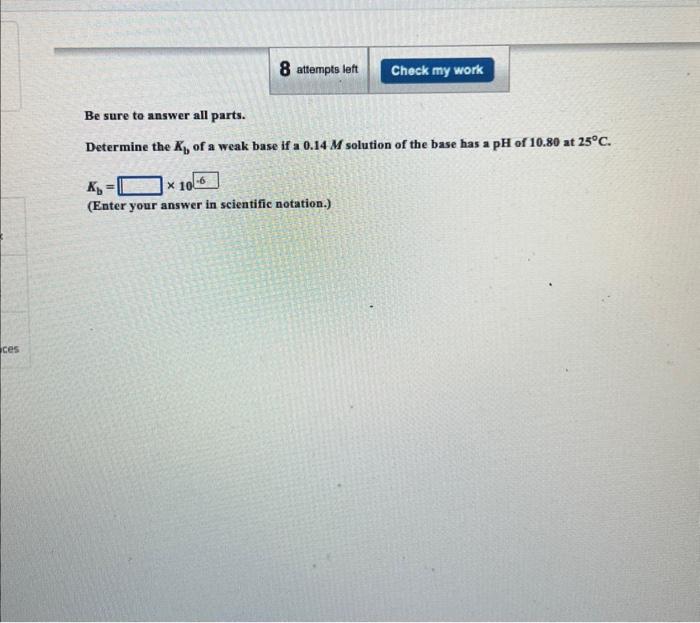 Solved Be Sure To Answer All Parts. Determine The Kb Of A | Chegg.com