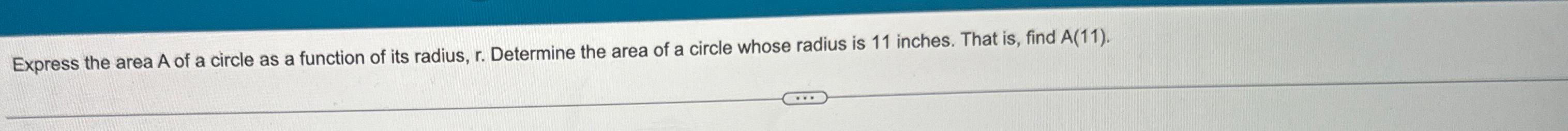 find the area of a circle with a radius of 11 inches