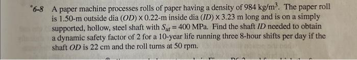 Solved 6-8 A paper machine processes rolls of paper having a | Chegg.com