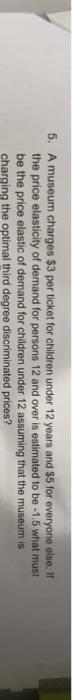 Solved 5 A Museum Charges 3 Per Ticket For Children Under Chegg
