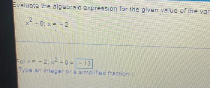 Solved Evaluate the algebraic expression for the given value | Chegg.com