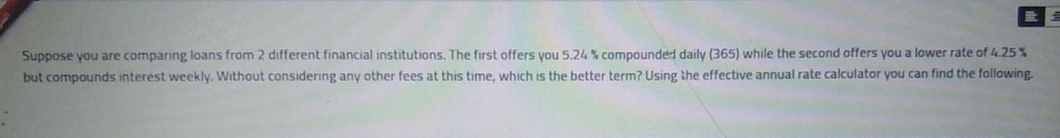 Solved Suppose you are comparing loans from 2 different | Chegg.com
