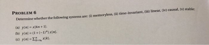 Solved PROBLEM 6 Determine whether the following systems | Chegg.com