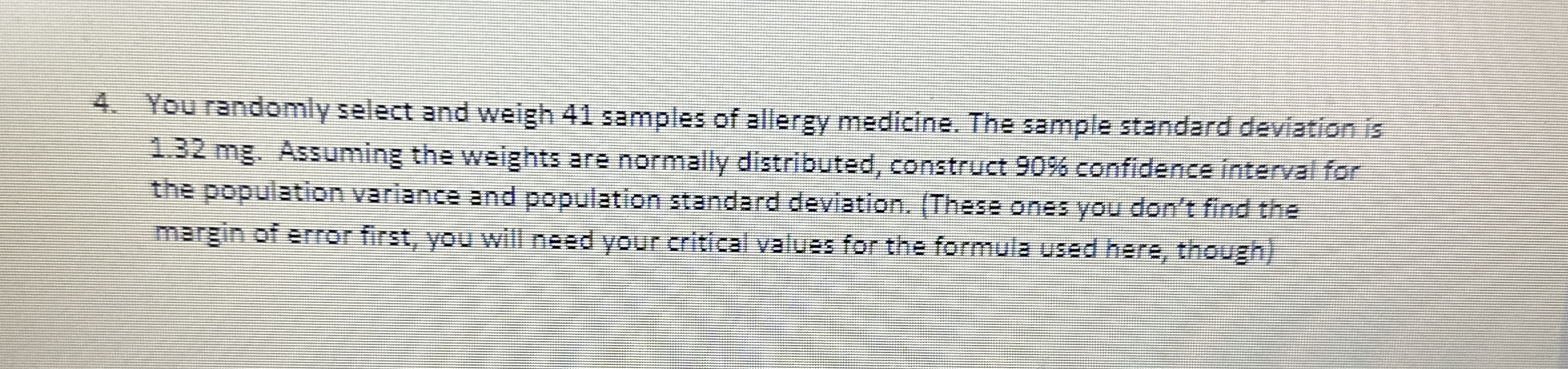 You randomly select and weigh 41 ﻿samples of allergy