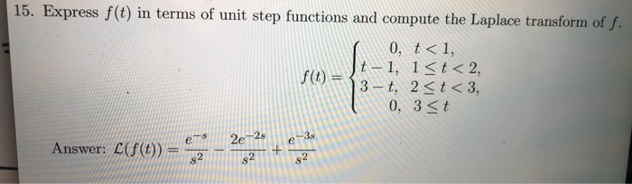 Solved 15. Express f (t) in terms of unit step functions and | Chegg.com