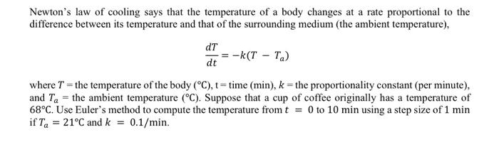 Solved Newton's law of cooling says that the temperature of | Chegg.com