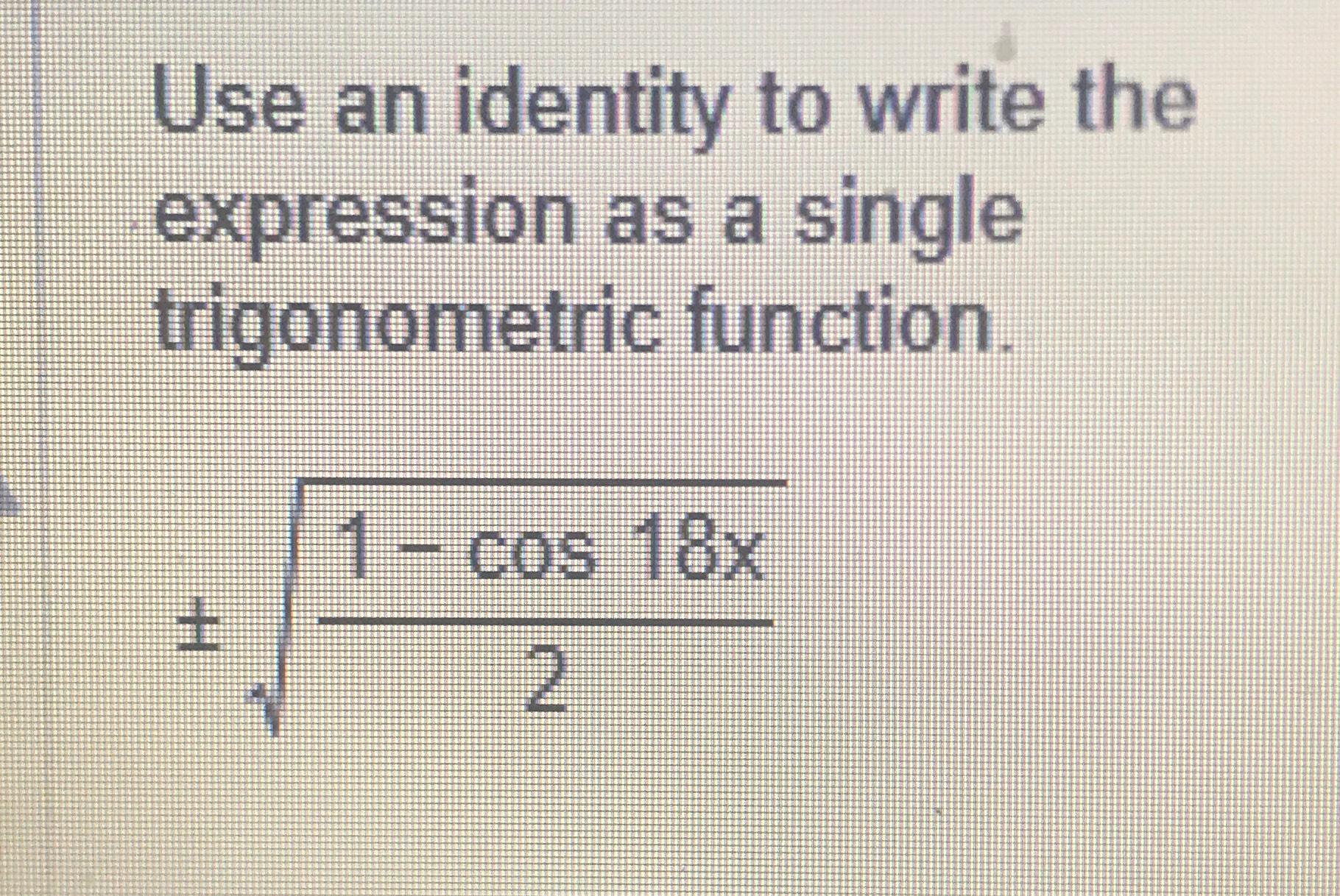 Solved Use an identity to write the expression as a single