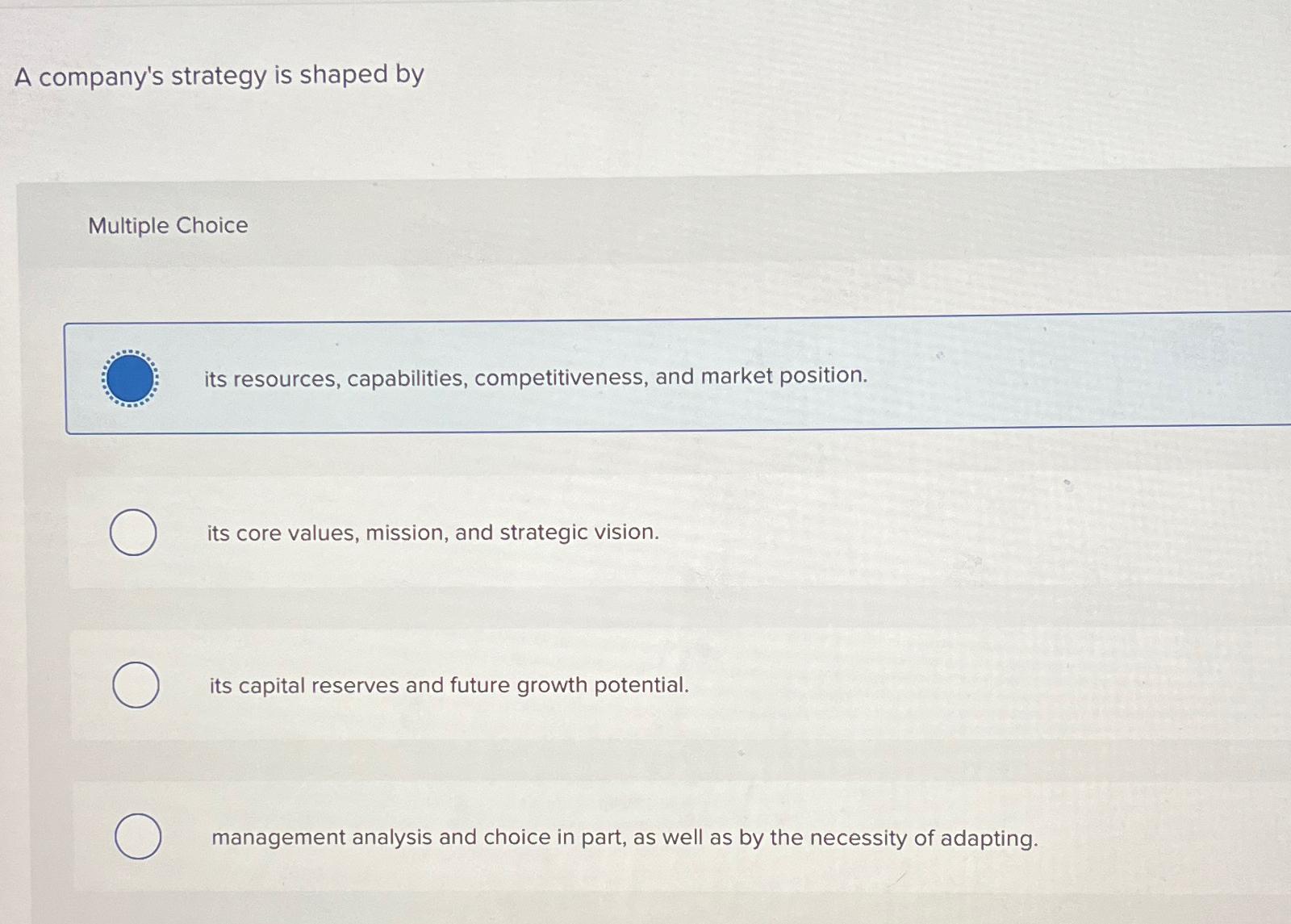 Solved A company's strategy is shaped byMultiple Choiceits | Chegg.com