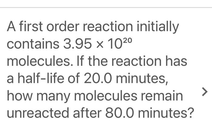 Solved A First Order Reaction Initially Contains 3.95 X 1020 | Chegg.com