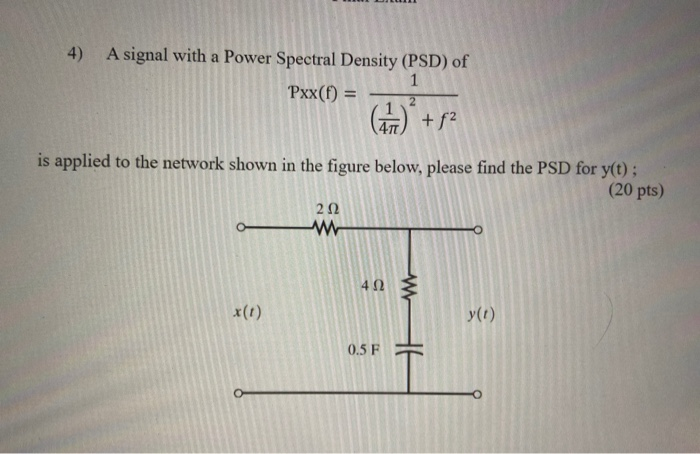 Solved 4) A signal with a Power Spectral Density (PSD) of | Chegg.com