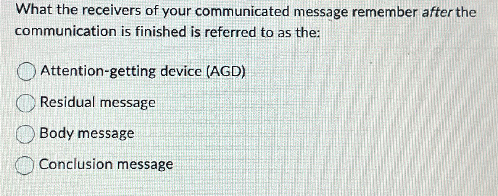 Solved What the receivers of your communicated message