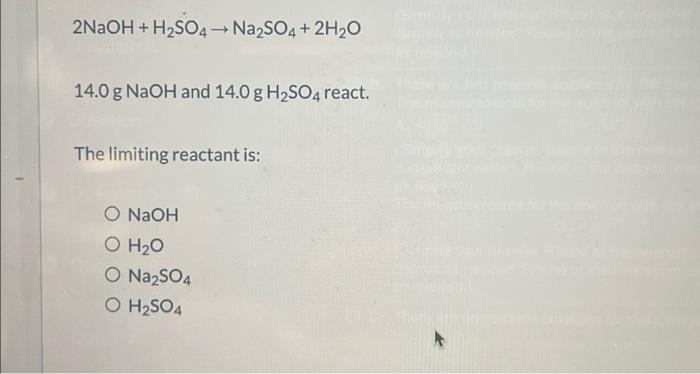 Solved 2NaOH + H₂SO4-Na2SO4 + 2H₂O 14.0 g NaOH and 14.0 g | Chegg.com