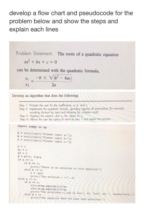 develop a flow chart and pseudocode for the
problem below and show the steps and
explain each lines
Problem Statement. The ro