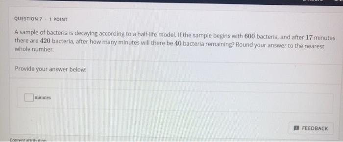Solved QUESTION 7 - 1 POINT A sample of bacteria is decaying | Chegg.com