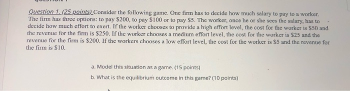 Solved Question 1.(25 points) Consider the following game. | Chegg.com