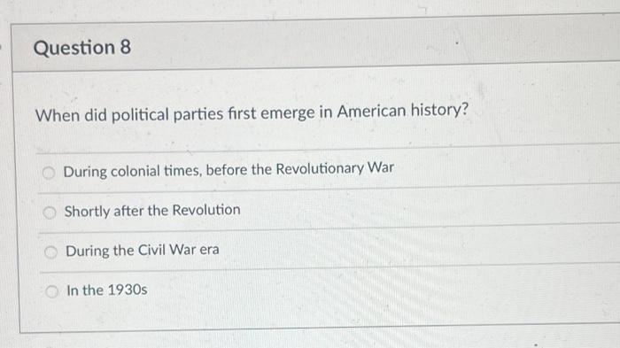 Solved Question 8 When did political parties first emerge in | Chegg.com