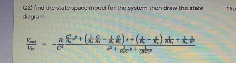 Solved 25 p Q2) find the state space model for the system | Chegg.com
