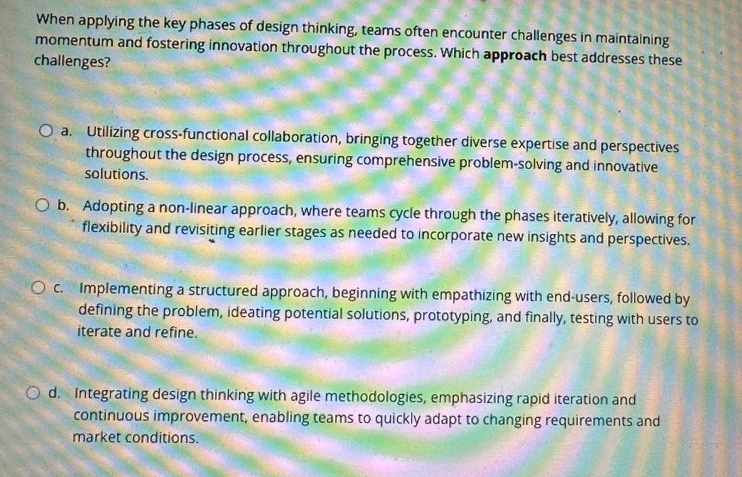 Solved When applying the key phases of design thinking, | Chegg.com