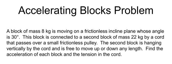 Solved Accelerating Blocks Problem A block of mass 8 kg is | Chegg.com
